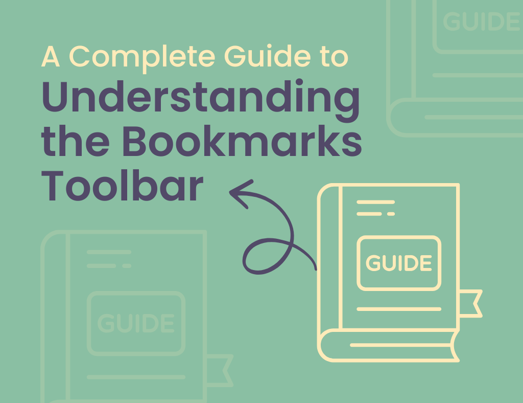 A Complete Guide to Understanding the Bookmarks Toolbar